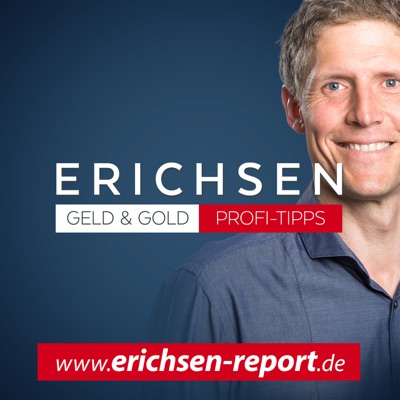 Erichsen Geld & Gold, der Podcast für die erfolgreiche Geldanlage:Lars Erichsen