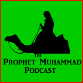 Prophet Muhammad Podcast - Islamic History Podcast
