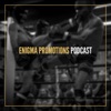 Enigma Promotions Podcast artwork