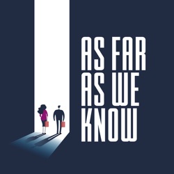 Introducing As Far As We Know