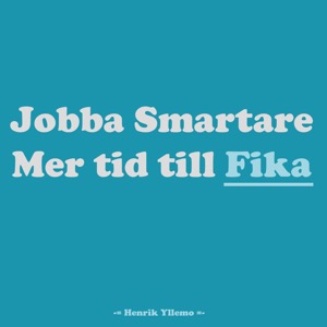 Jobba smartare, mer tid till fika