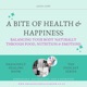 A Bite Of Health & Happiness
Balancing Your Body Naturally Through Food, Nutrition & Emotions