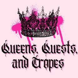 Queens, Quests, and Tropes