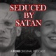 Seduced By Satan