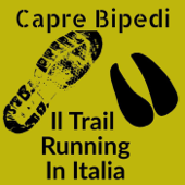 Capre Bipedi: Il Trail Running In Italia - Sirio Negri