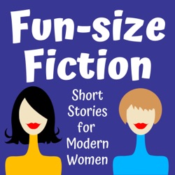 Fun-size Fiction: Short Stories for Modern Women