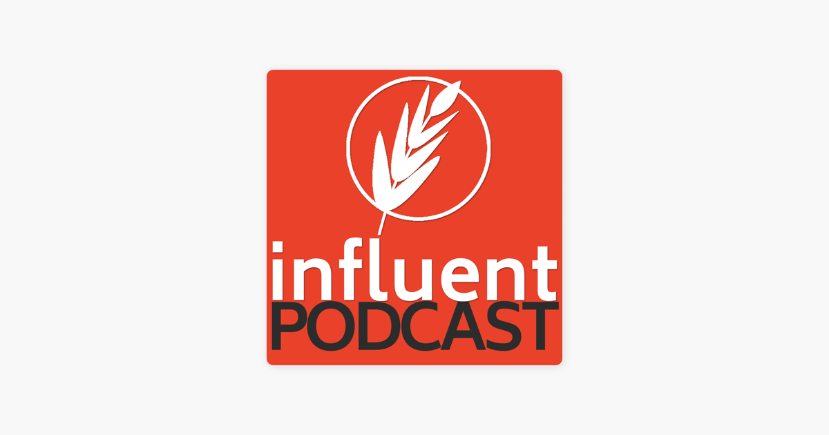 ‎Influent Podcast on Apple Podcasts