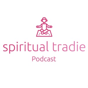 Spiritual Tradie Podcast