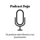 Dojo Apuntes: Karate vs Filosofía - Podcast Dojo