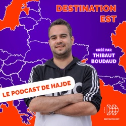 #32 Destination Est - Clément Thonneau fondateur d'Xplore Autrement nous raconte son projet 
