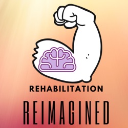 Rehabilitation Reimagined