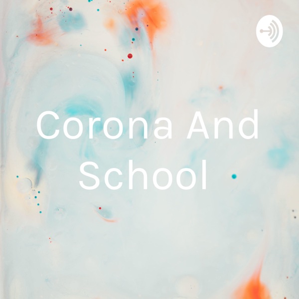 Corona And School By Rosie Artwork