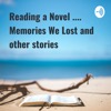 Reading a Novel .... Memories We Lost and other stories