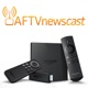 AFTVnewscast 76: New Fire TV Features in 5.2.4.1 Update