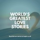 World's Greatest Love Stories Podcast