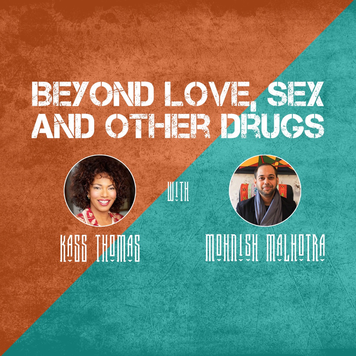 Beyond Love, Sex and Other Drugs | Lyssna här | Poddtoppen.se