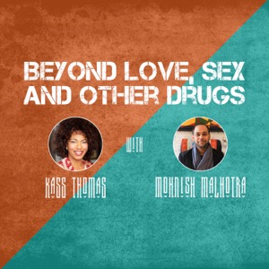 Beyond Love, Sex and Other Drugs