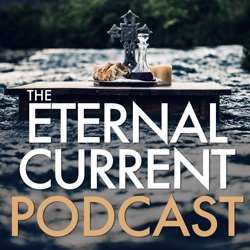 The Eternal Current Podcast