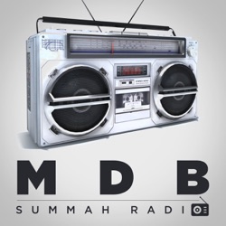 MDB Summah Radio | Ep. 82 
