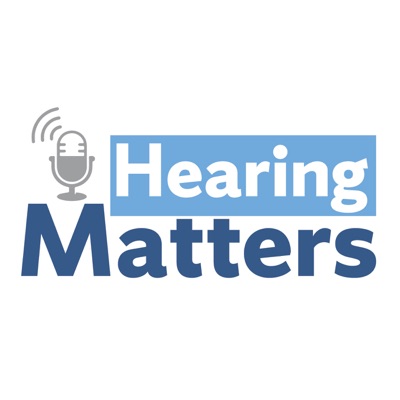 Hearing Matters Podcast Hearing Matters Podcast