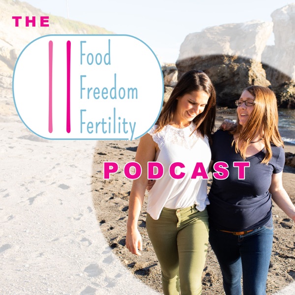 Food Freedom and Fertility Podcast Artwork