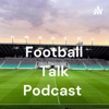 Football Talk Podcast artwork