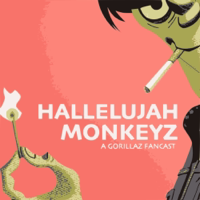 Hallelujah Monkeyz: A Gorillaz Fancast podcast