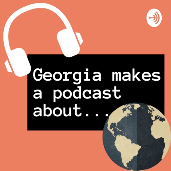 Georgia makes a podcast about... Artwork