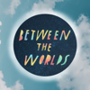 Between the Worlds Podcast - Amanda Yates Garcia, Carolyn Pennypacker Riggs