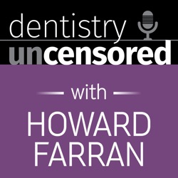 1084 Discussing Endodontics with Sonia Chopra: Dentistry Uncensored with Howard Farran
