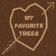 My Favorite Trees