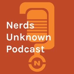 Nerds Unknown Podcast