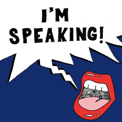 I'm Speaking I'm Speaking