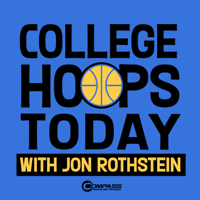 College Hoops Today with Jon Rothstein podcast