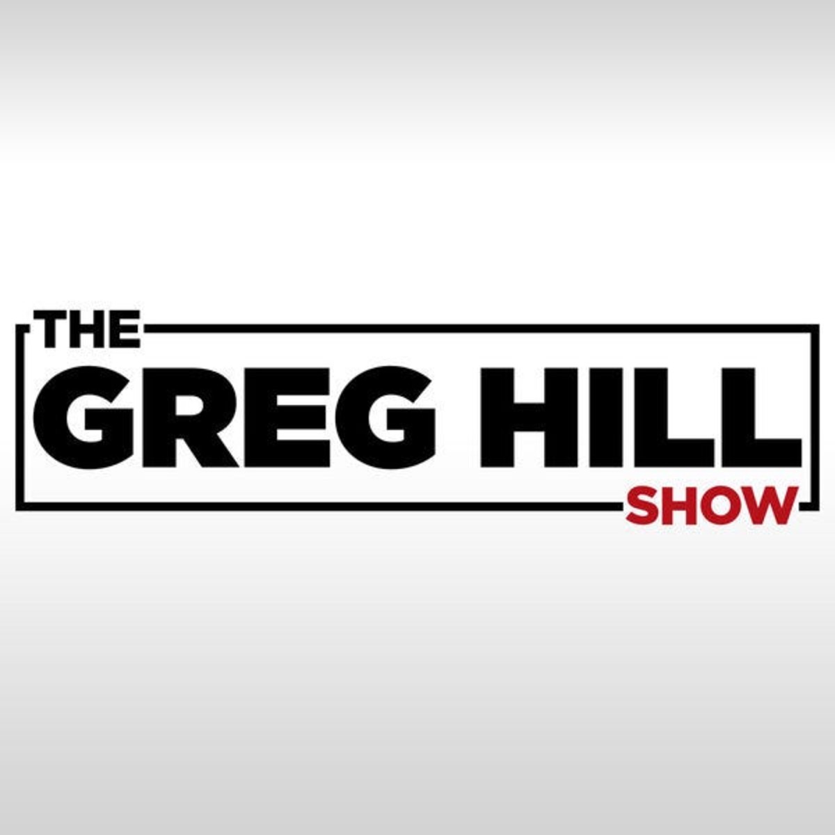 The Greg Hill Show Podcast Podtail