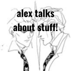 alex talks about stuff!
