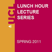 Lunch Hour Lectures - Spring 2011 - Video - UCL