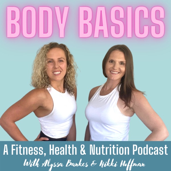 Body Basics: A Fitness, Health, and Nutrition Podcast Artwork