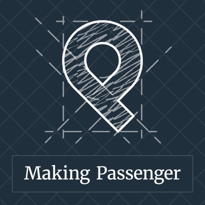 Making Passenger Making Passenger