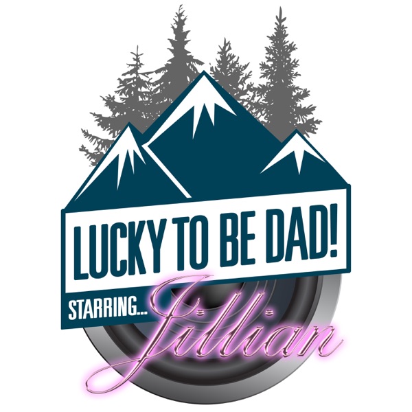 Lucky to be Dad Podcast