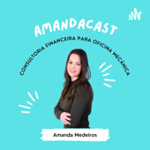 Amandacast Consultora Financeira Especialista em Oficina Mecânica - Amanda Medeiros