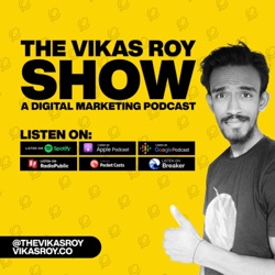 The Vikas Roy Show | Digital Marketing In Hindi