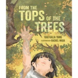 From the Tops of the Trees | New Picture Book from Kao Kalia Yang