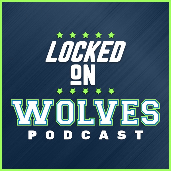 Locked On Wolves - Daily Podcast On The Minnesota Timberwolves Artwork