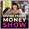 The Divine Femme Money Show