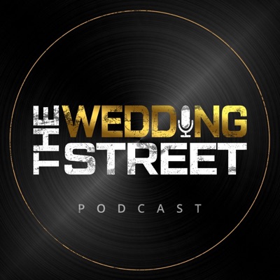 The Wedding Street Podcast The Wedding Street Podcast