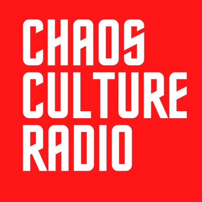 Chaos Culture Radio Chaos Culture Radio