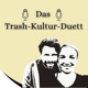 Das Trash-Kultur-Duett