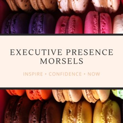 Executive Presence Morsels