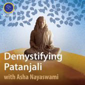 Demystifying Patanjali: The Yoga Sutras - Asha Nayaswami